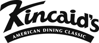 KINCAID'S AMERICAN DINING CLASSIC Trademark Image