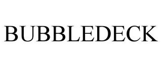 BUBBLEDECK Trademark Image