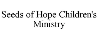 SEEDS OF HOPE CHILDREN'S MINISTRY Trademark Image