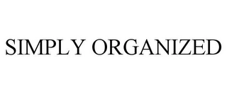SIMPLY ORGANIZED Trademark Image