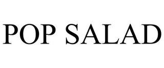 POP SALAD Trademark Image