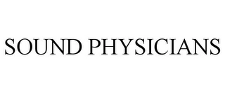 SOUND PHYSICIANS Trademark Image