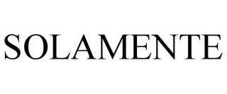 SOLAMENTE Trademark Image