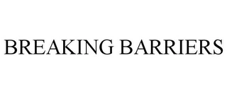 BREAKING BARRIERS Trademark Image