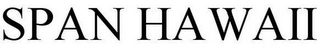 SPAN HAWAII Trademark Image
