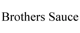 BROTHERS SAUCE Trademark Image