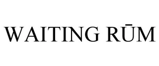 WAITING RUM Trademark Image
