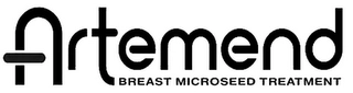 ARTEMEND BREAST MICROSEED TREATMENT Trademark Image