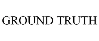 GROUND TRUTH Trademark Image