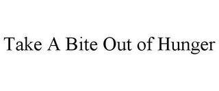 TAKE A BITE OUT OF HUNGER Trademark Image