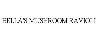 BELLA'S MUSHROOM RAVIOLI Trademark Image
