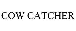 COW CATCHER Trademark Image