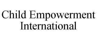 CHILD EMPOWERMENT INTERNATIONAL Trademark Image