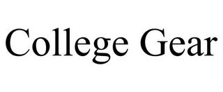 COLLEGE GEAR Trademark Image