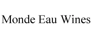 MONDE EAU WINES Trademark Image
