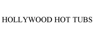 HOLLYWOOD HOT TUBS Trademark Image