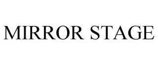 MIRROR STAGE Trademark Image