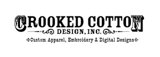 CROOKED COTTON DESIGN, INC. CUSTOM APPAREL, EMBROIDERY & DIGITAL DESIGNS Trademark Image