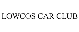 LOWCOS CAR CLUB Trademark Image