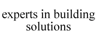 EXPERTS IN BUILDING SOLUTIONS Trademark Image