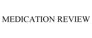 MEDICATION REVIEW Trademark Image