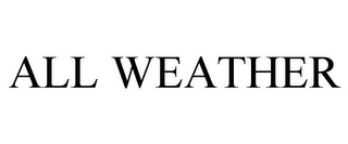 ALL WEATHER Trademark Image