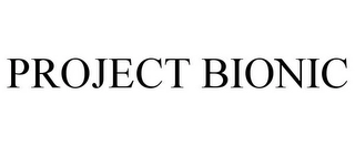 PROJECT BIONIC Trademark Image