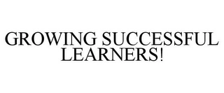 GROWING SUCCESSFUL LEARNERS! Trademark Image