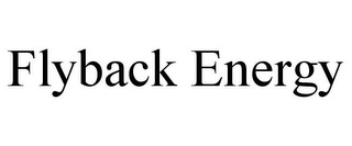 FLYBACK ENERGY Trademark Image