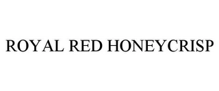 ROYAL RED HONEYCRISP Trademark Image