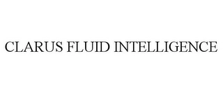 CLARUS FLUID INTELLIGENCE Trademark Image