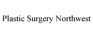 PLASTIC SURGERY NORTHWEST Trademark Image