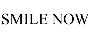 SMILE NOW Trademark Image