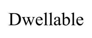 DWELLABLE Trademark Image