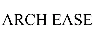 ARCH EASE Trademark Image