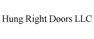 HUNG RIGHT DOORS LLC Trademark Image