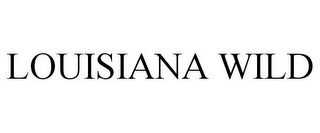 LOUISIANA WILD Trademark Image