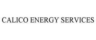 CALICO ENERGY SERVICES Trademark Image
