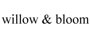 WILLOW & BLOOM Trademark Image