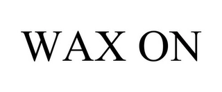 WAX ON Trademark Image