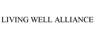 LIVING WELL ALLIANCE Trademark Image
