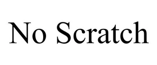 NO SCRATCH Trademark Image