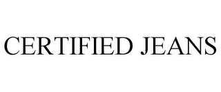 CERTIFIED JEANS Trademark Image
