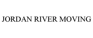 JORDAN RIVER MOVING Trademark Image