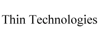 THIN TECHNOLOGIES Trademark Image