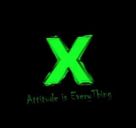 X ATTITUDE IS EVERYTHING Trademark Image