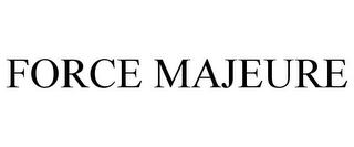 FORCE MAJEURE Trademark Image