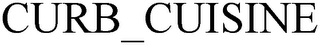 CURB_CUISINE Trademark Image