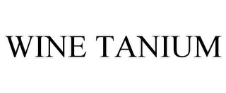 WINE TANIUM Trademark Image