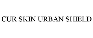 CUR SKIN URBAN SHIELD Trademark Image